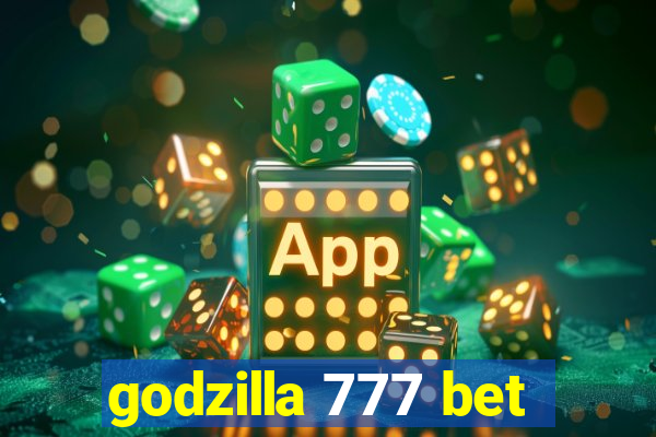 godzilla 777 bet